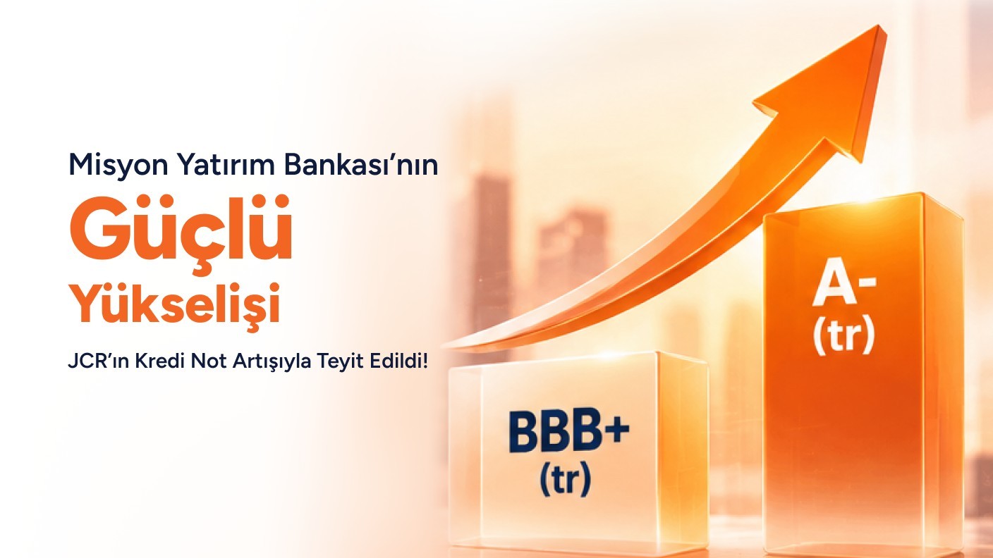 JCR, Misyon Yatırım Bankası’nın kredi notunu A- (tr) seviyesine çıkardı